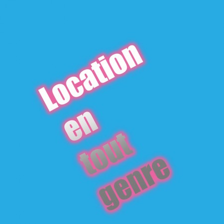 Location en tout genre : Tu Peux tout louer et tout trouver  
